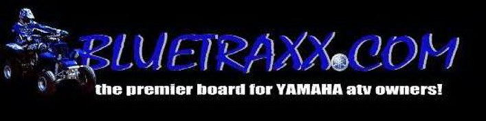 BLUETRAXX.COM     YAMAHA  ATV MESSAGE BOARD AND WEBSITE.