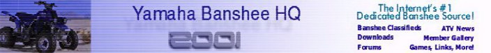 BANSHEE HQ   MESSAGE BOARD FOR THE YAMAHA BANSHEE
